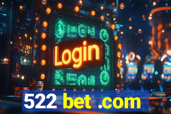 522 bet .com